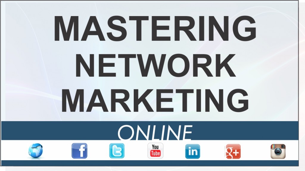 Text reading "Mastering Network Marketing Online" with icons of social media platforms: Twitter, Facebook, YouTube, LinkedIn, Google+, and Instagram displayed at the bottom.