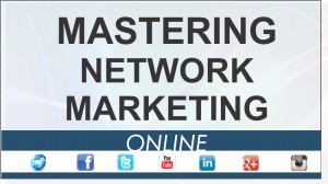 mastering network marketing