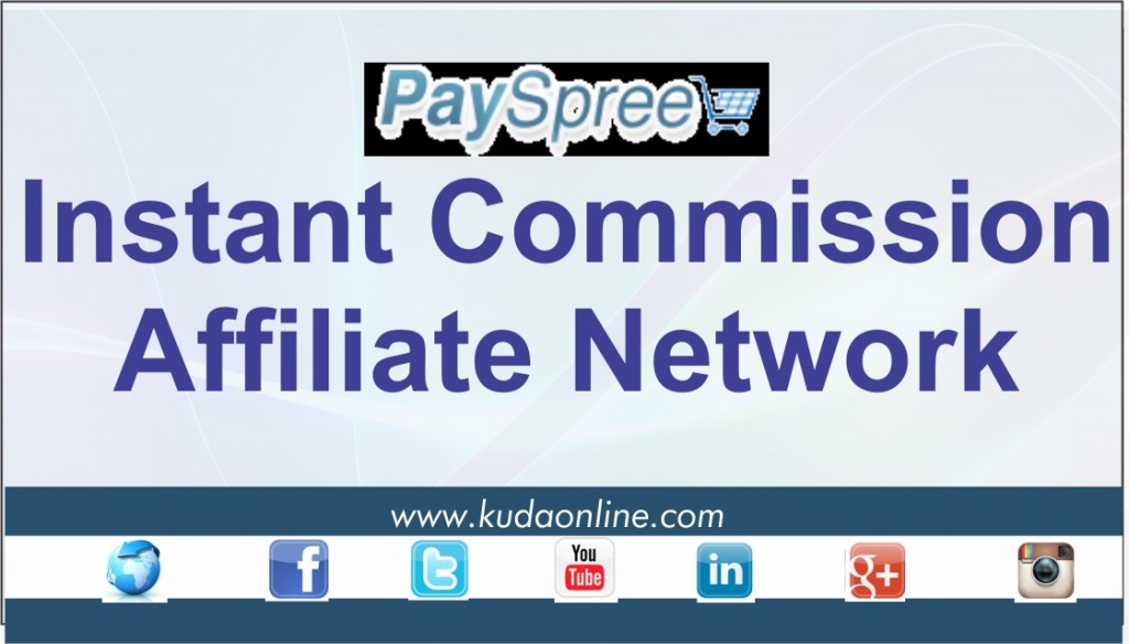 A promotional graphic for PaySpree, labeled "Instant Commission Affiliate Network." Includes social media icons for Facebook, Twitter, YouTube, LinkedIn, Google+, and Instagram, along with the website URL www.kudaonline.com.